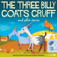 The Three Billy Goats Gruff written by AudioGo Production performed by Tamsin Greig and Stephen Mangan on CD (Abridged)